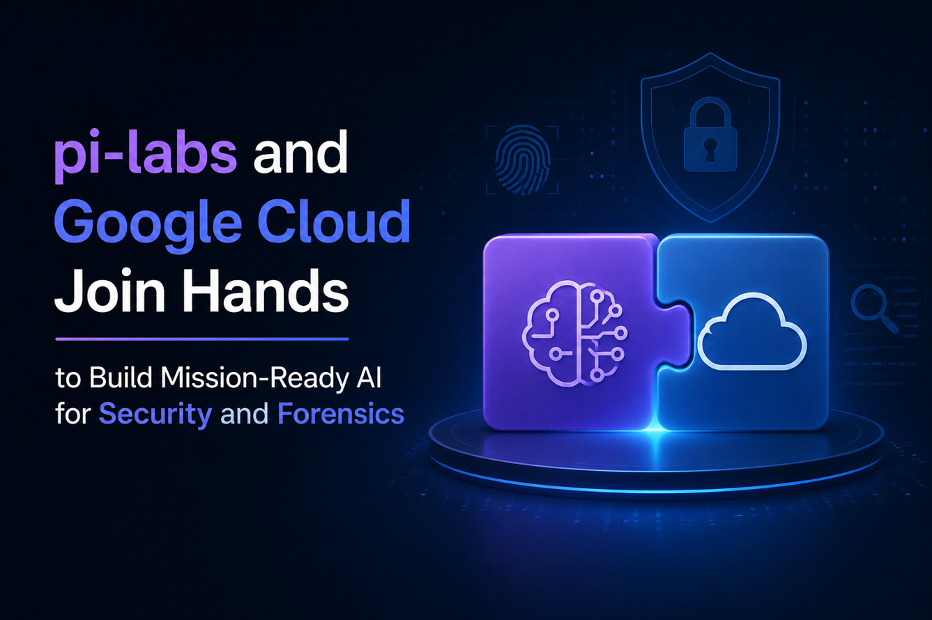 pi-labs and Google Cloud Join Hands to Build Mission-Ready AI for Security and Forensics