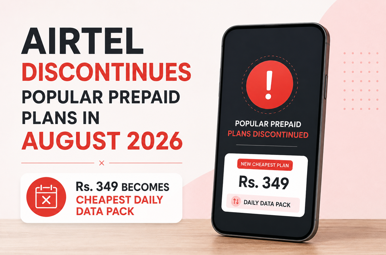 Airtel Discontinues Popular Prepaid Plans, Rs. 349 Becomes Cheapest Daily Data Pack