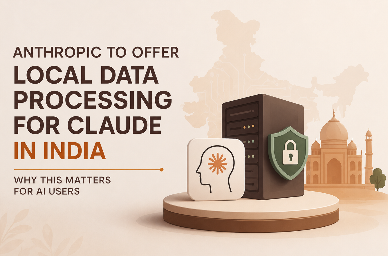 Anthropic To Offer Local Data Processing For Claude In India, Why This Matters For AI Users