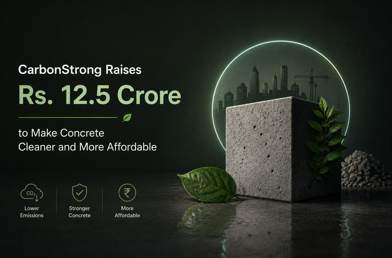 CarbonStrong Raises Rs. 12.5 Crore to Make Concrete Cleaner and More Affordable
