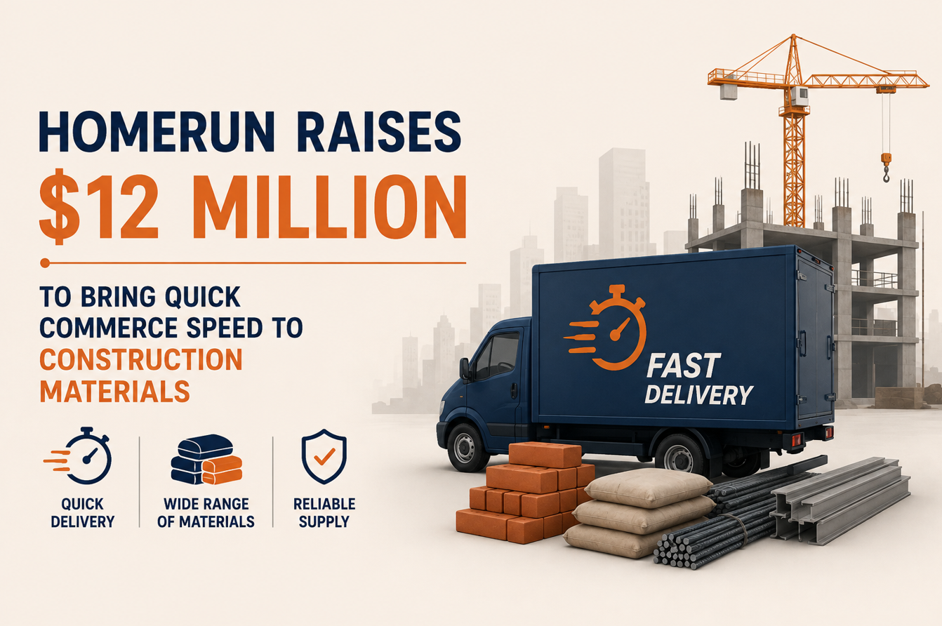 HomeRun Raises $12 Million To Bring Quick Commerce Speed To Construction Materials