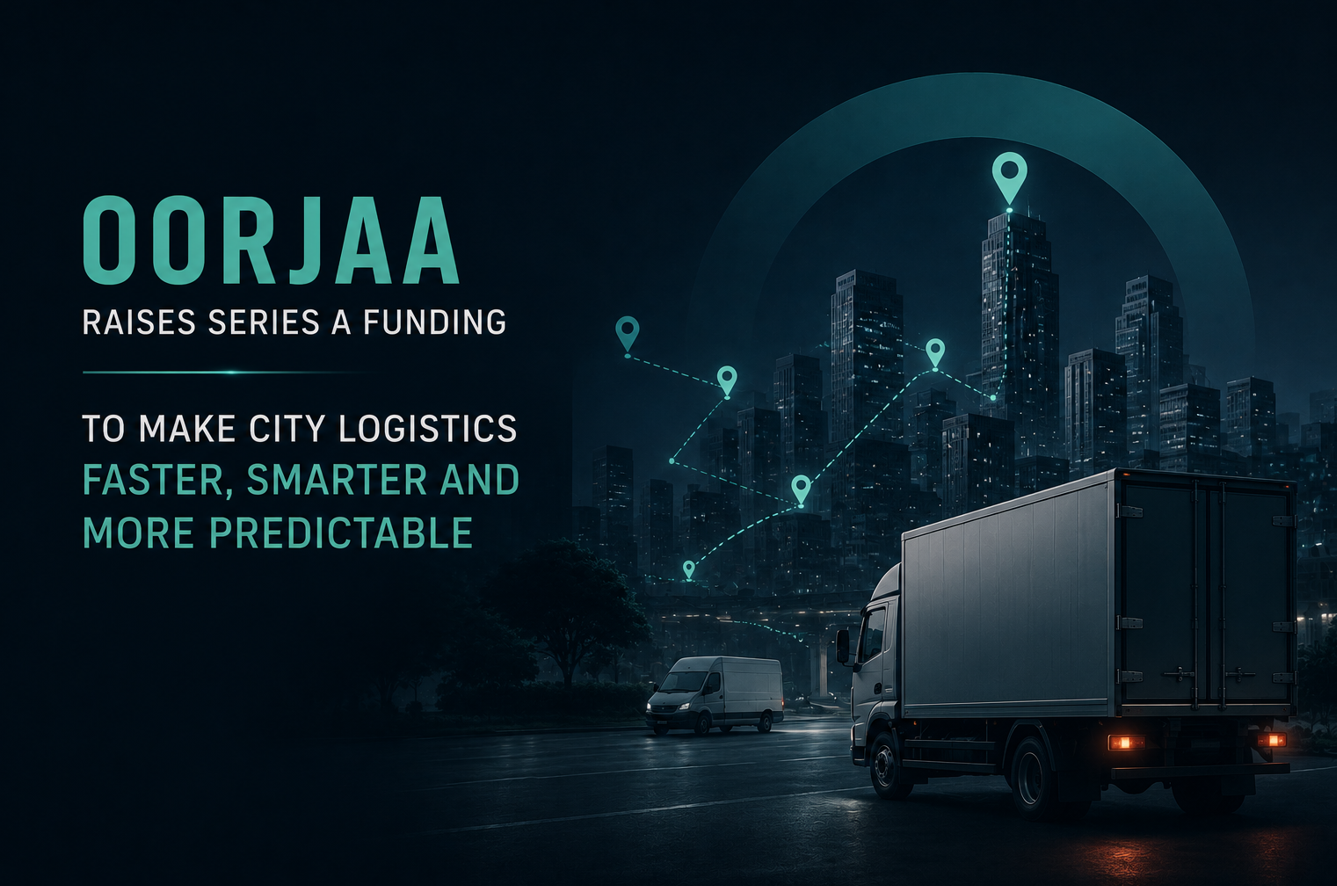 OORJAA Raises Series A Funding to Make City Logistics Faster, Smarter and More Predictable