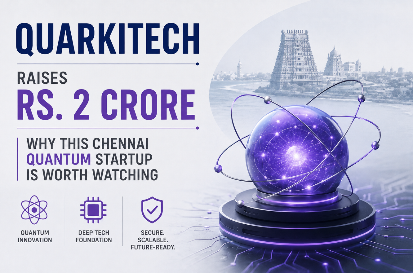 Quarkitech Raises Rs. 2 Crore - Why This Chennai Quantum Startup Is Worth Watching