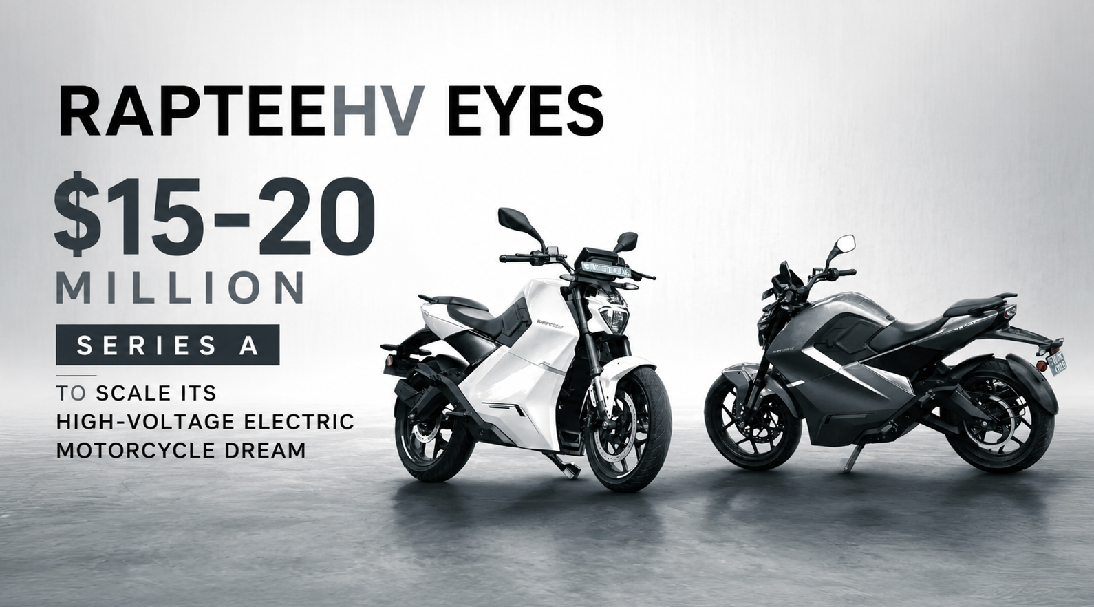 RapteeHV Eyes $15-20 Million Series A To Scale Its High-Voltage Electric Motorcycle Dream