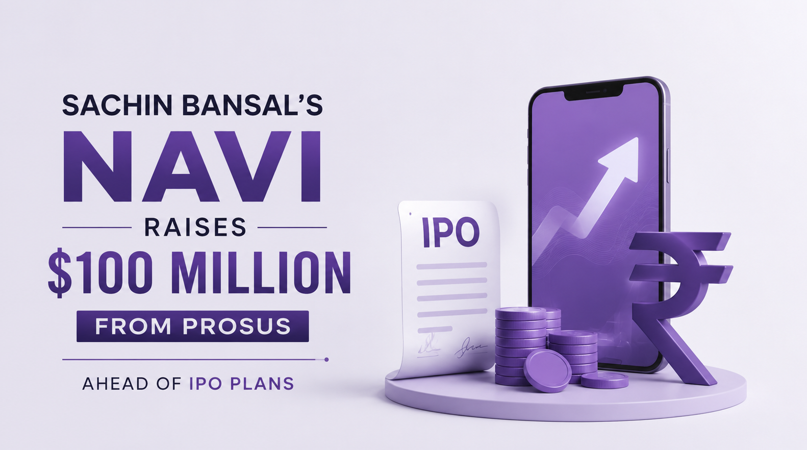 Sachin Bansal’s Navi Raises $100 Million From Prosus Ahead of IPO Plans