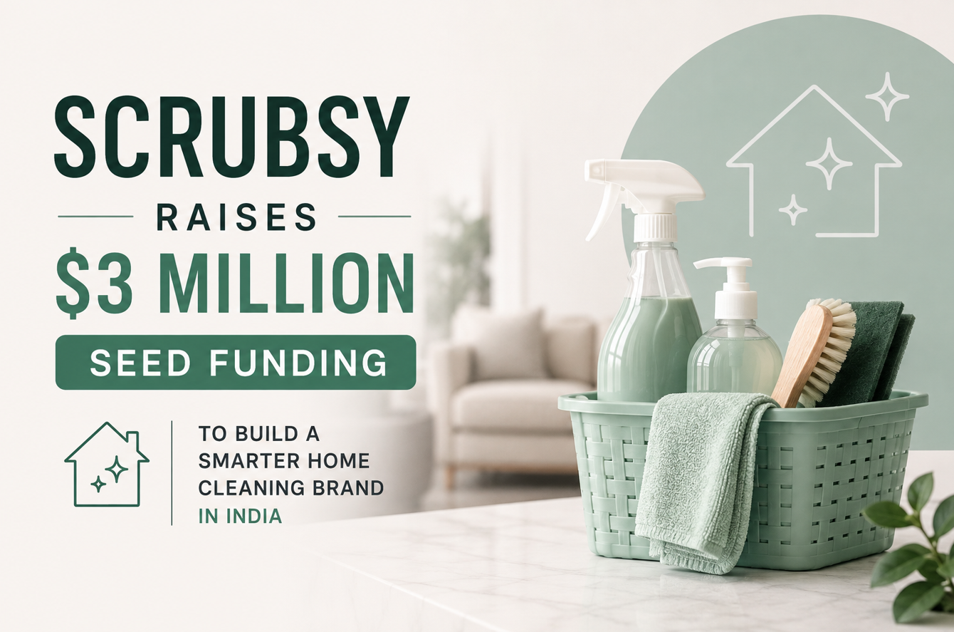 Scrubsy Raises $3 Million Seed Funding to Build a Smarter Home Cleaning Brand in India