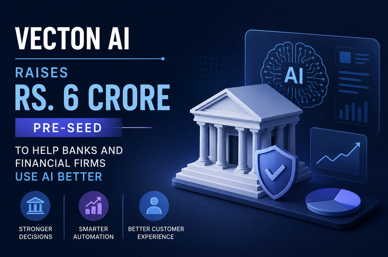 Vecton AI Raises Rs. 6 Crore Pre-Seed To Help Banks And Financial Firms Use AI Better