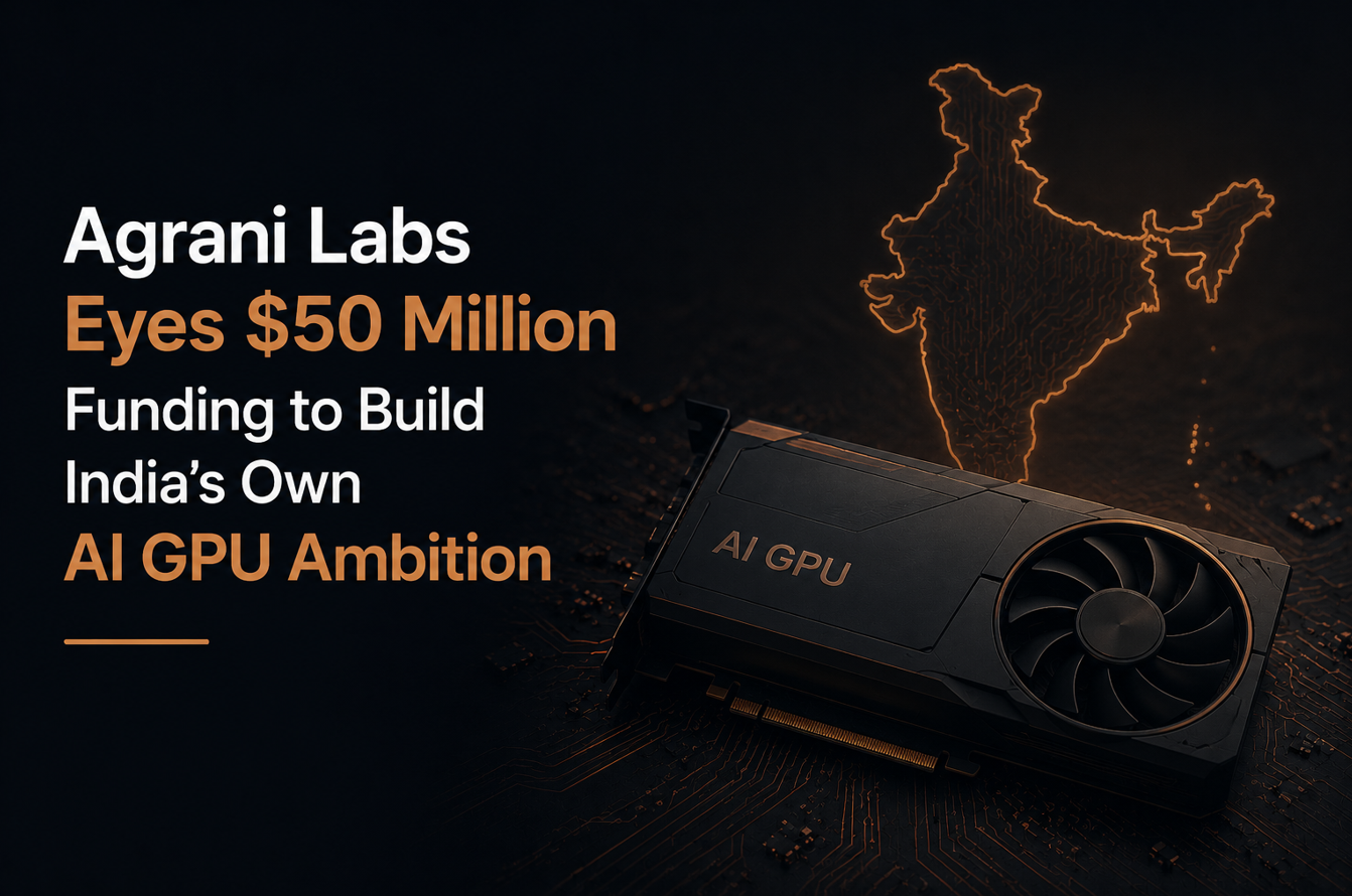 Agrani Labs Eyes $50 Million Funding to Build India’s Own AI GPU Ambition