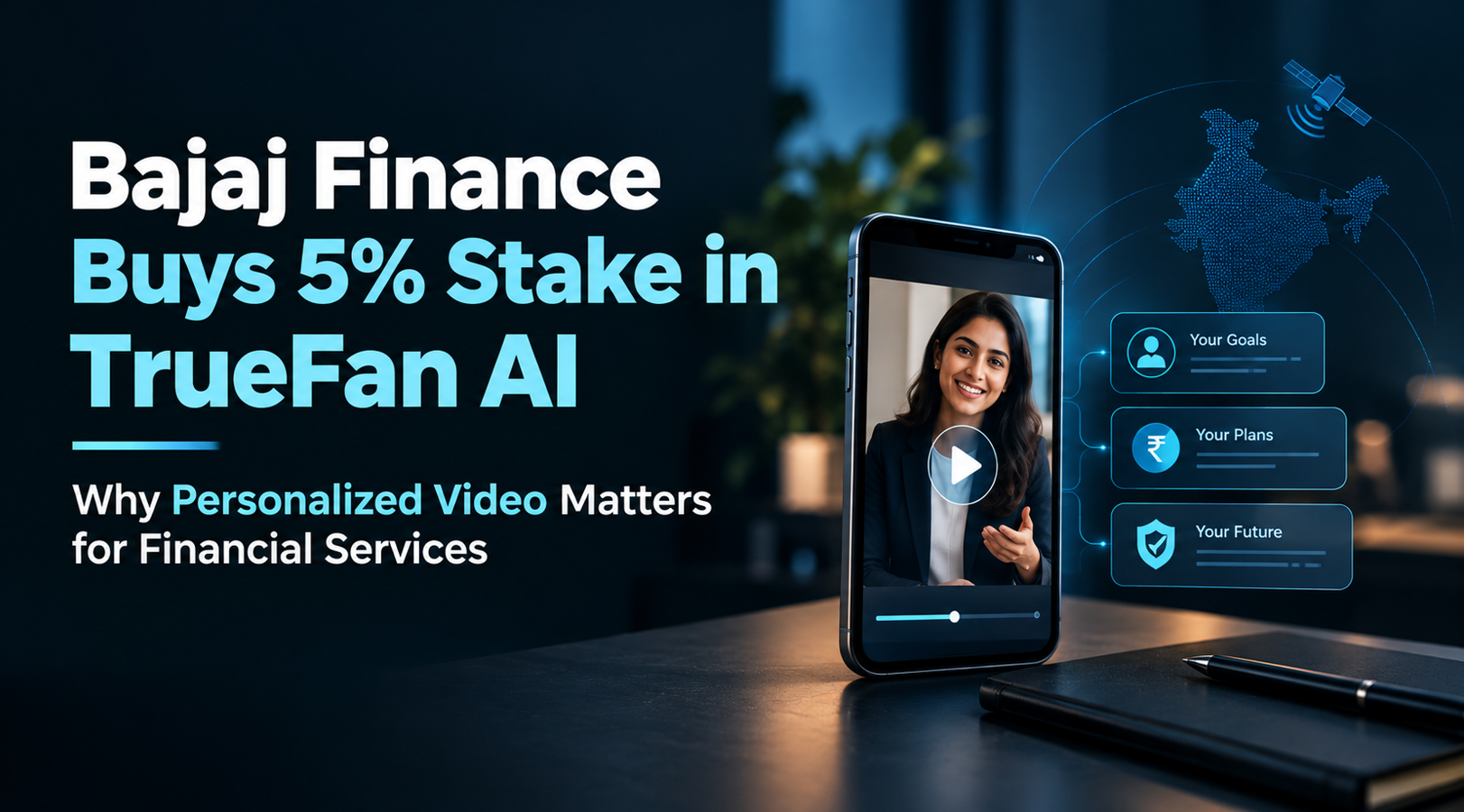 Bajaj Finance Buys 5% Stake in TrueFan AI - Why Personalized Video Matters for Financial Services