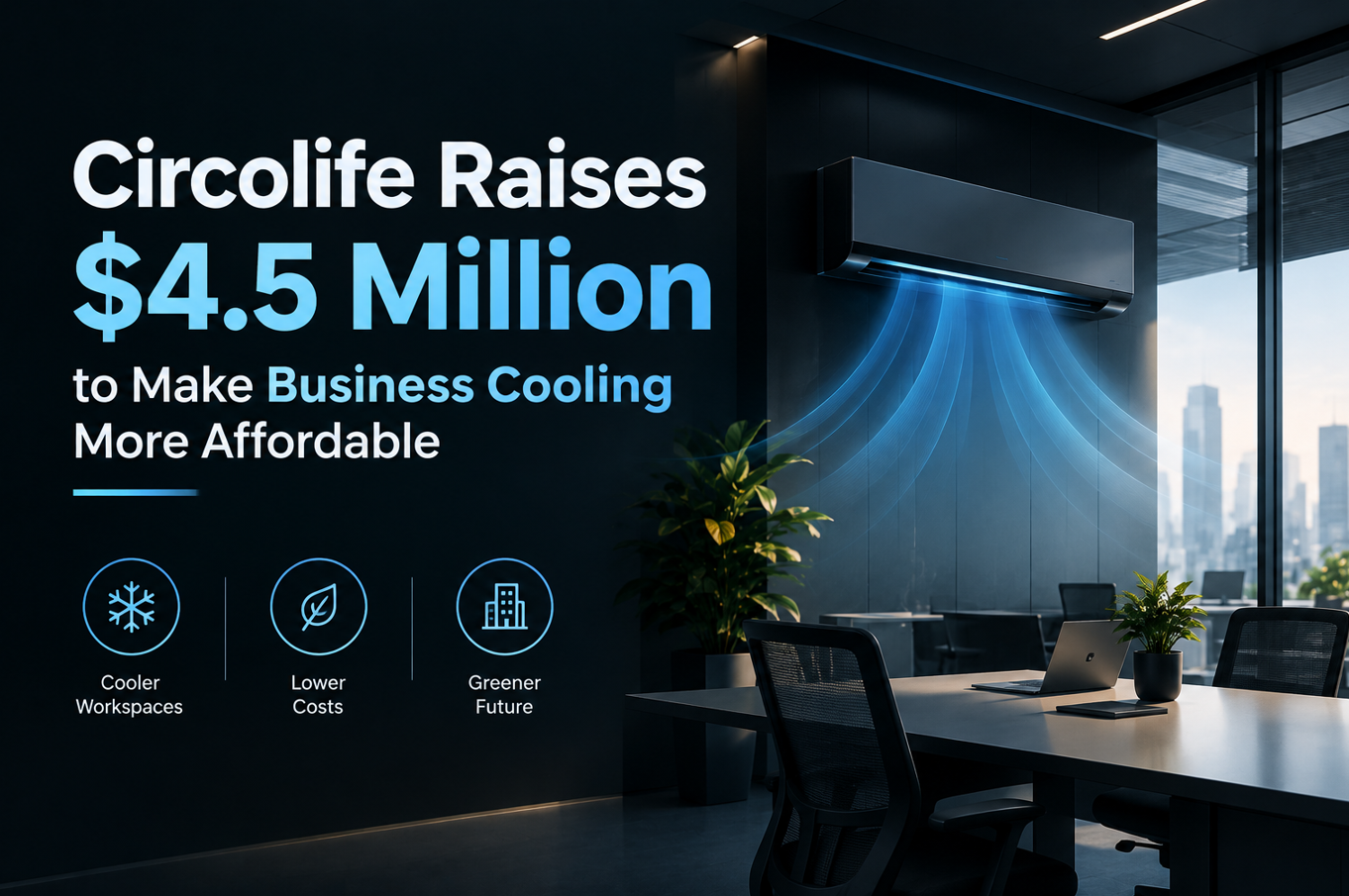 Circolife Raises $4.5 Million to Make Business Cooling More Affordable