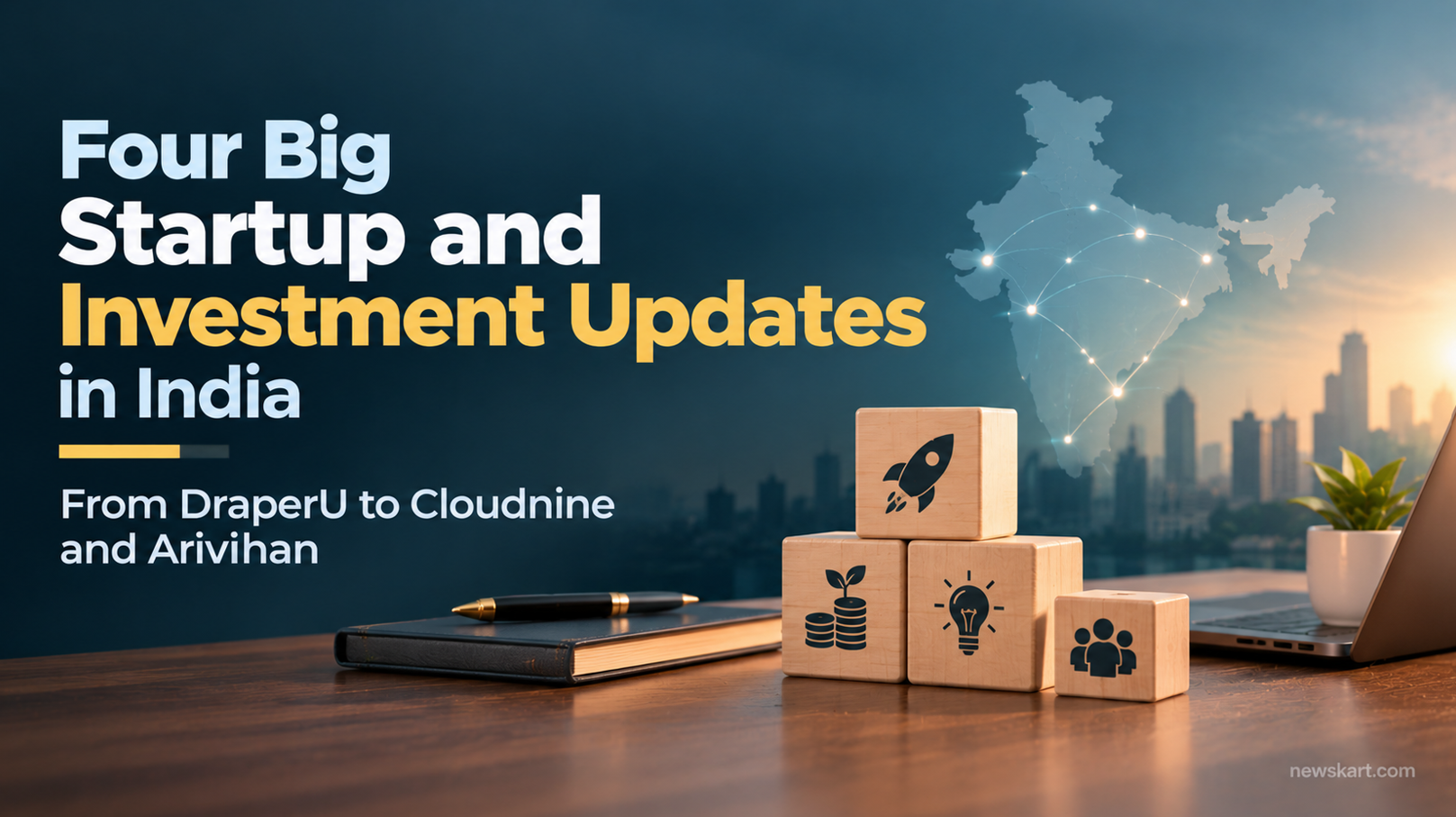 Four Big Startup and Investment Updates in India - From DraperU to Cloudnine and Arivihan