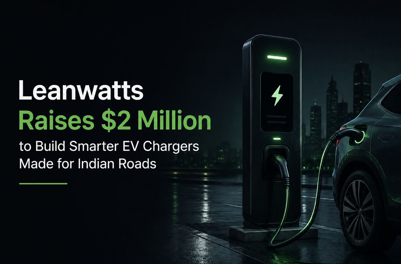 Leanwatts Raises $2 Million to Build Smarter EV Chargers Made for Indian Roads