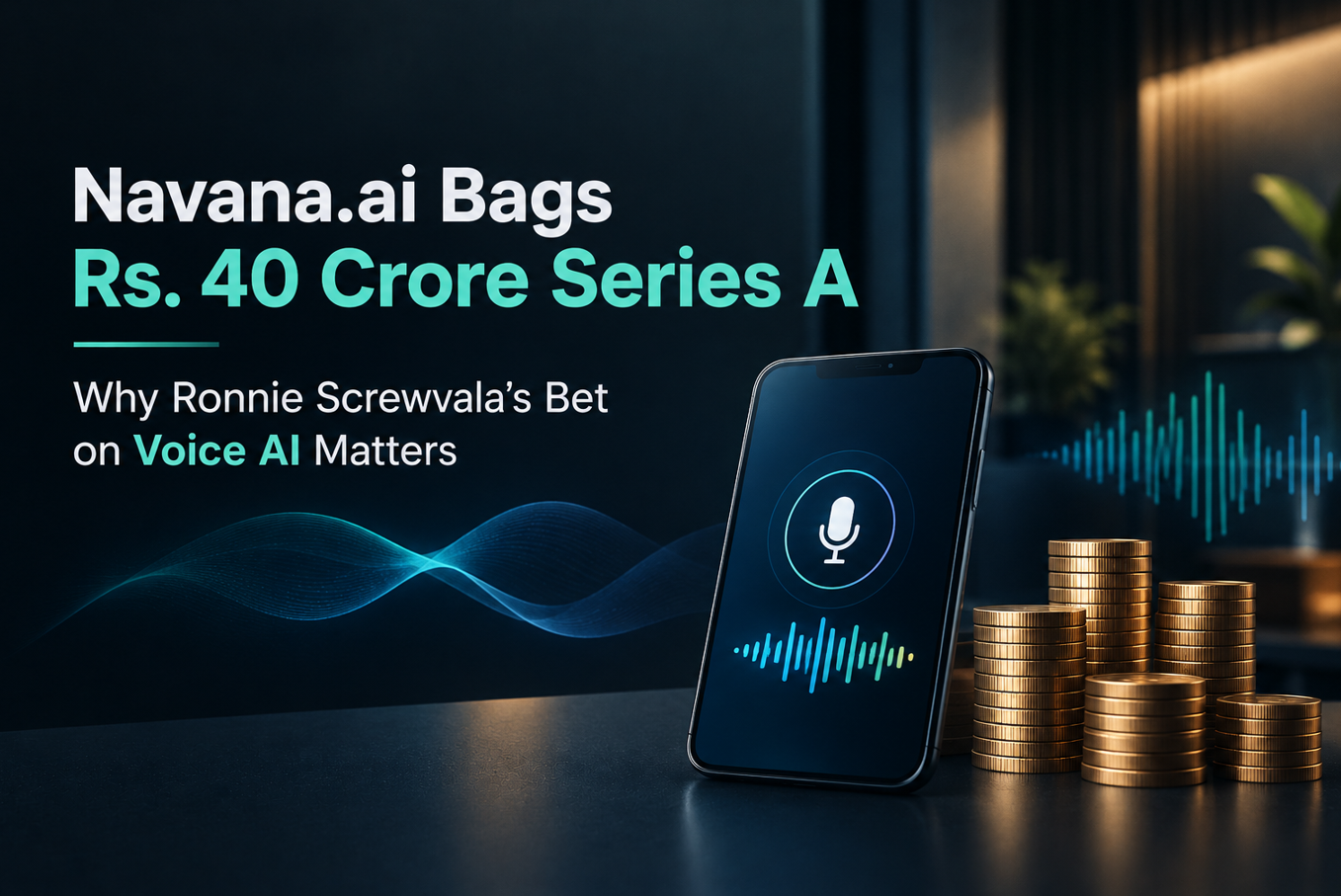 Navana.ai Bags Rs. 40 Crore Series A - Why Ronnie Screwvala’s Bet on Voice AI Matters