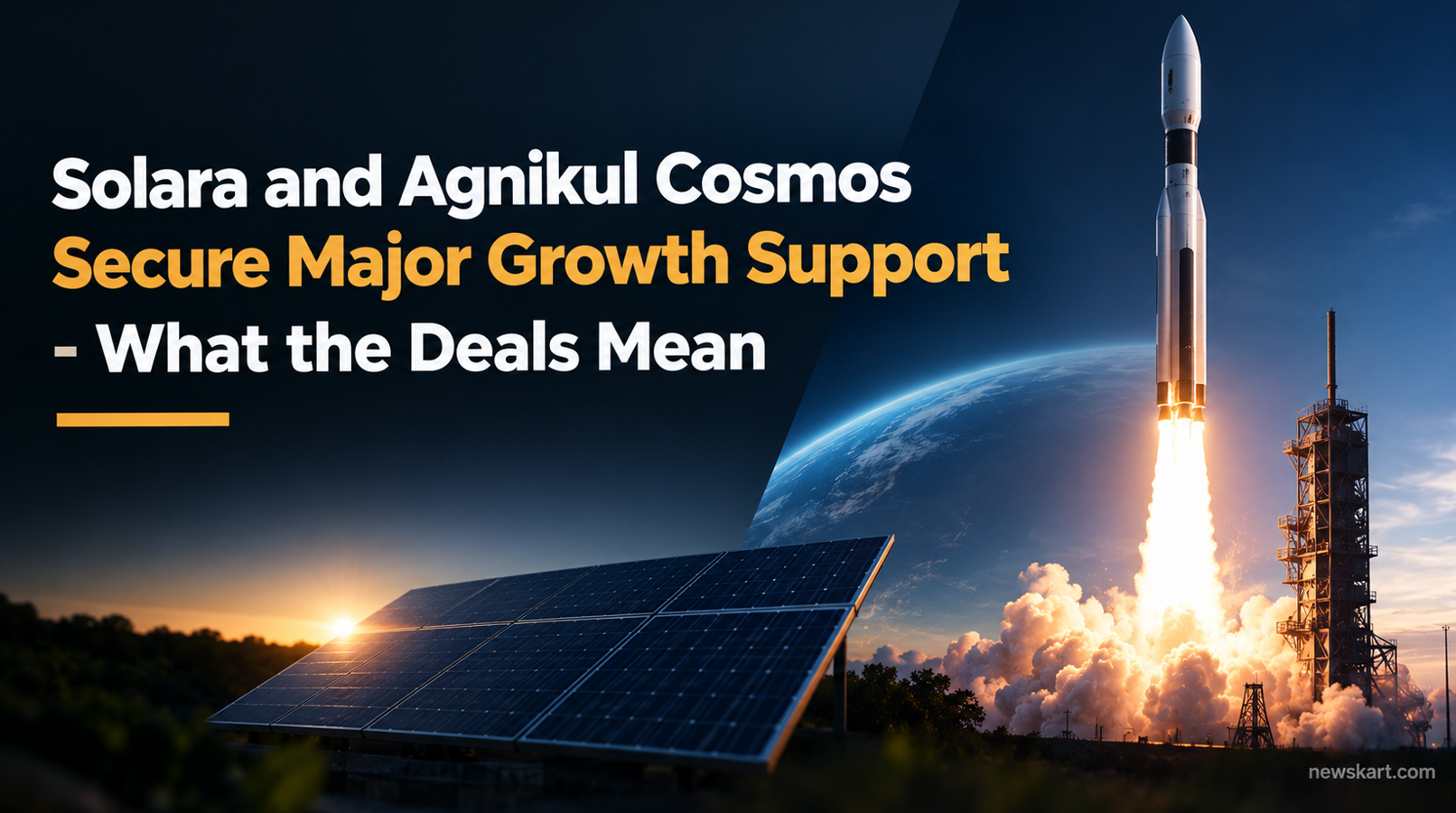 Solara and Agnikul Cosmos Secure Major Growth Support - What the Deals Mean
