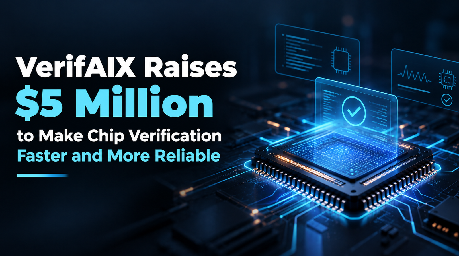 VerifAIX Raises $5 Million to Make Chip Verification Faster and More Reliable