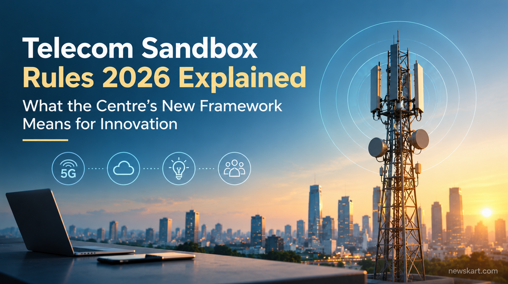 Telecom Sandbox Rules 2026 Explained - What the Centre’s New Framework Means for Innovation